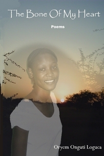 The Bonme of My Heart, by Oryem Onguti Loguca